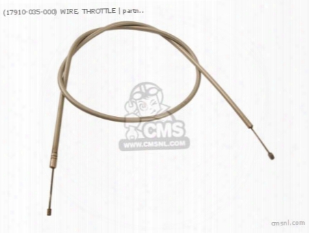 (17910-035-000) Wire, Throttle