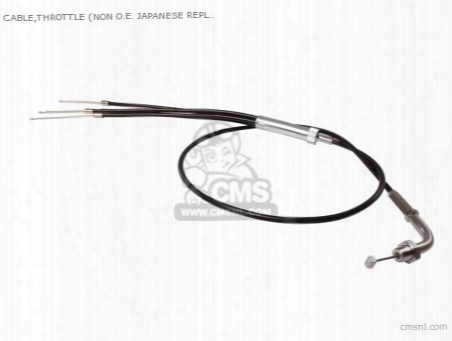 Cable,throttle (non O.e. Japanese Replacement)