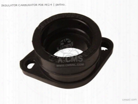 Insulator Carburator For Pe24