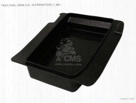 Tray,tool (non O.e. Alternative)