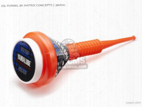 Oil Funnel By Matrix Concepts