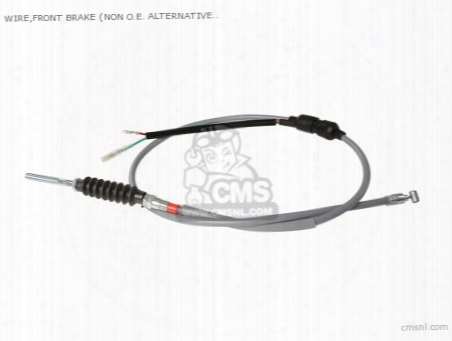 Wire,front Brake (non O.e. Alternative)