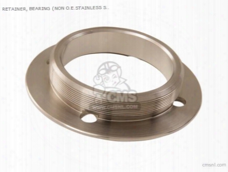 Retainer, Bearing (non O.e.stainless Steel Alternative)