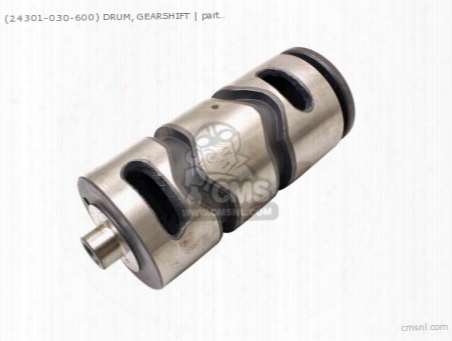 (24301-030-600) Drum, Gearshift