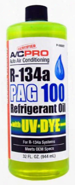 A/c Pro R-134a Pag 100 Refrigerant Oil With Uv Dye 32 Oz