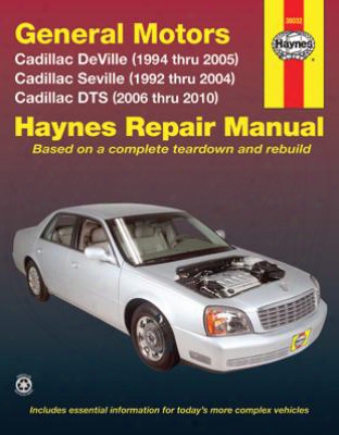 Cadillac Deville Seville &amp; Dts Haynes Repair Manual 1992-2010