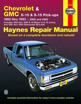 Chevrolet S-10 Pick-up Gmc S-15 Pick-ups &amp; Olds Bravada Haynes Repair Manual 1982-1993