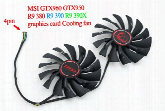 Msi Gtx960 Gtx950 R9 380 R9 390 R9 390x 4pin Gaming Graphics Card Cooling Fan Gtx 960 Gtx 950